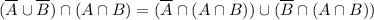 (\overline{A} \cup \overline{B})\cap (A\cap B)=(\overline{A} \cap (A\cap B)) \cup (\overline{B} \cap (A\cap B))