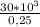 \frac{30*10^{3} }{0,25}