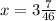 x=3\frac{7}{46}