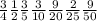 \frac{3}{4} \frac{1}{2} \frac{3}{5} \frac{3}{10} \frac{9}{20} \frac{2}{25} \frac{9}{50}