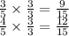 \frac{3}{5} \times \frac{3}{3} = \frac{9}{15} \\ \frac{4}{5} \times \frac{3}{3} = \frac{12}{15}