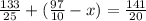 \frac{133}{25} +(\frac{97}{10}-x) =\frac{141}{20}