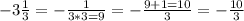 -3\frac{1}{3} = -\frac{1}{3*3=9} = -\frac{9+1=10}{3} = -\frac{10}{3}