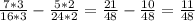 \frac{7*3}{16*3} - \frac{5*2}{24*2} = \frac{21}{48} -\frac{10}{48} = \frac{11}{48}