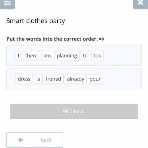 Smart clothes party Put the words into the correct order. I am too planning to there your dress Is i