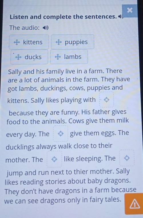 Listen and complete the sentences. The audio: ) 1 kittens ++ puppies ducks lambs Sally and his famil