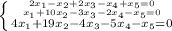 \left \{ {{2x_{1}-x_{2} +2x_{3} -x_{4} +x_{5} = 0} \atop {x_{1}+10x_{2} -3x_{3} -2x_{4} -x_{5} = 0}}\atop {4x_{1}+19x_{2} -4x_{3} -5x_{4} -x_{5} = 0} \right.