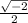 \frac{ \sqrt{ - 2} }{2}