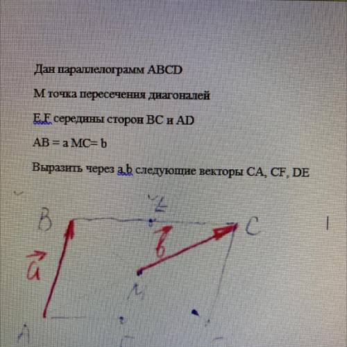 Дан параллелограмм ABCD M точка пересечения диагоналей ЕF, середины сторон BC и AD AB = a MC=b Выраз