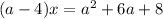 (a-4)x=a^2+6a+8