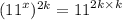 ( {11}^{x} )^{2k } = {11}^{2k \times k}