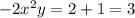 - 2 {x}^{2} y = 2 + 1 = 3