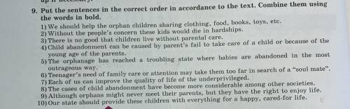 9. Put the sentences in the correct order in accordance to the text. Combine them using the words in