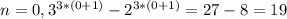 n=0, 3^{3*(0+1)}-2^{3*(0+1)}=27-8=19