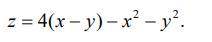 Исследовать функцию z = z (x, y) на экстремум.