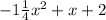 -1\frac{1}{4}x^2 +x+2