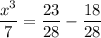 \dfrac{x^3}{7}=\dfrac{23}{28}-\dfrac{18}{28}