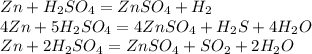 Zn+H_{2}SO_{4}=ZnSO_{4}+H_{2}\\4Zn+5H_{2}SO_{4}=4ZnSO_{4}+H_{2}S+4H_{2}O\\Zn+2H_{2}SO_{4}=ZnSO_{4}+SO_{2}+2H_{2}O