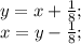 y=x+\frac{1}{8} ;\\x=y-\frac{1}{8};\\