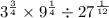 {3}^{ \frac{3}{4} } \times {9}^{ \frac{1}{4} } \div {27}^{ \frac{1}{12} }