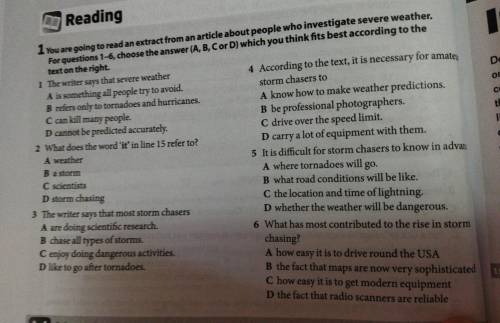 1 The writer says that severe weather A is something all people try to avoid. B refers only to torna