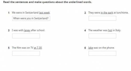 Read the sentences and make questions about the underlined words.