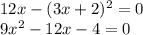 12x-(3x+2)^2=0\\9x^2-12x-4=0