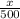 \frac{x}{500}