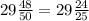 29 \frac{48}{50} = 29 \frac{24}{25}