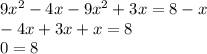 9x^{2} -4x-9x^{2} +3x=8-x\\-4x+3x+x=8\\0=8