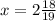 x =2 \frac{18}{19}