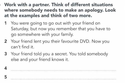 Work with a partner. Think of different situations where somebody needs to make an apology. Look at