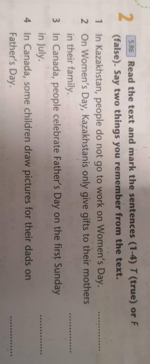 2 5.R6 Read the text and mark the sentences (1-4) T (true) or F (false). Say two things you remember