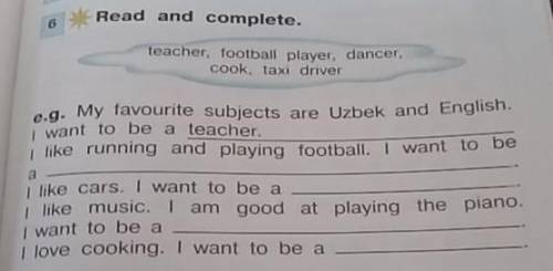 eg. My favourite subjects are Uzbek and English, I want to be a teacher 1 like running and playing f