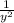 \frac{1}{y {}^{2} }