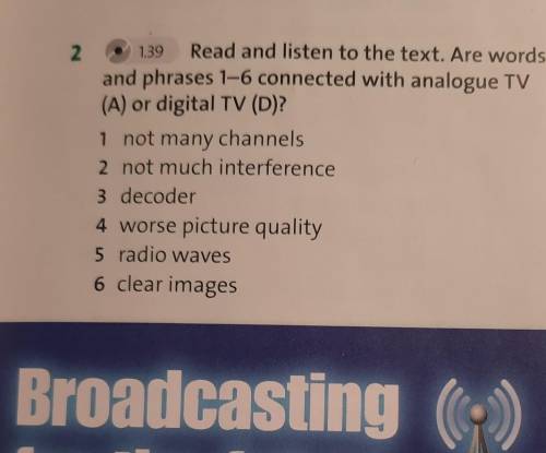 2 Read and listen to the text. Are words and phrases 1-6 connected with analogue TV (A) or digital T