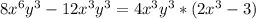 8x {}^{6} y {}^{3} - 12x {}^{3} y {}^{3} = 4x {}^{3} y {}^{3} *(2x {}^{3} - 3)