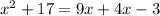 {x}^{2} + 17 = 9x + 4x - 3