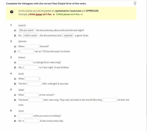 Complete the dialogues with the correct Past Simple form of the verbs.