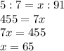 5:7=x:91\\455=7x\\7x=455\\x=65