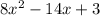 8x^{2} -14x+3