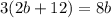 3(2b+12)=8b