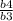 \frac{b4}{b3}