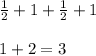 \frac{1}{2} +1+\frac{1}{2} +11+2=3