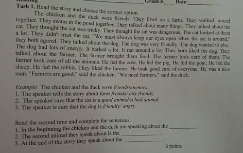 Task 1. Read the story and choose the correct option. The chicken and the duck were friends. They li