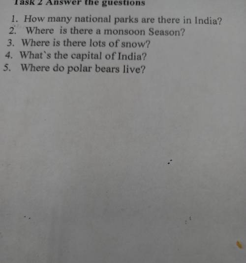 5. Y Task 2 Answer the guestions 1. How many national parks are there in India? 2. Where is there a