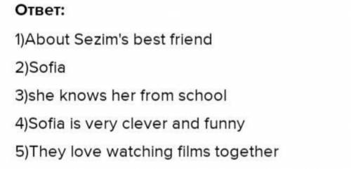5.R6 2. Read the email and answer the questions. 7 4 2 What is the email about? Who is Sezim's best