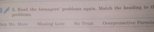 5.Read the teenagers' problems again.match the heading to the problems