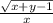 \frac{ \sqrt{x + y - 1} }{x}