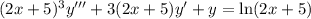 (2x+5)^3y'''+3(2x+5)y'+y=\ln(2x+5)